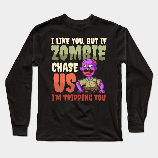 Halloween Zombie Shirt | I Like You I'm Tripping You Long Sleeve T-Shirt by Gawkclothing